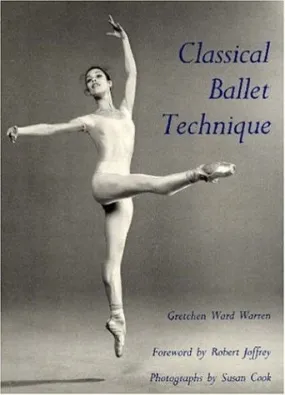 Classical Ballet Technique by Gretchen Ward